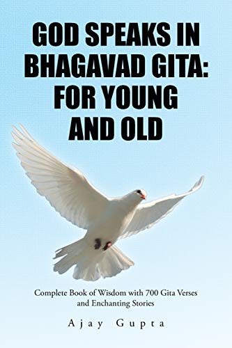 Stock image for God Speaks in Bhagavad Gita: For Young and Old: Complete Book of Wisdom with 700 Gita Verses and Enchanting Stories for sale by Lucky's Textbooks