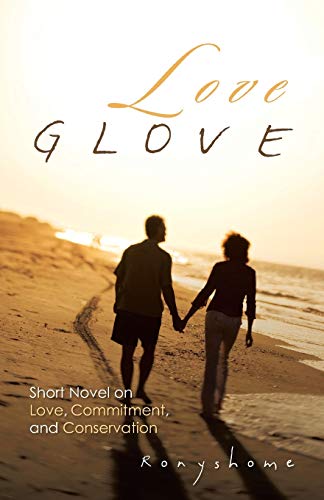 Beispielbild fr Love Glove Short Novel on Love, Commitment, and Conservation zum Verkauf von PBShop.store US