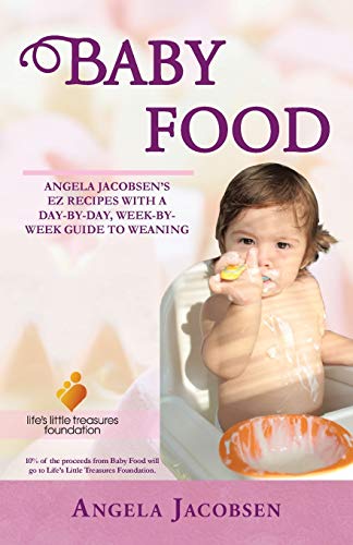 9781482893090: Baby Food: Angela Jacobsen's EZ recipes with a day-by-day, week-by-week guide to weaning