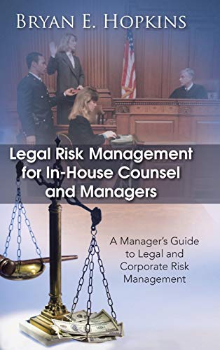 Stock image for Legal Risk Management for InHouse Counsel and Managers A Manager's Guide to Legal and Corporate Risk Management for sale by PBShop.store US