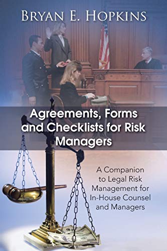 9781482896411: Agreements, Forms and Checklists for Risk Managers: A Companion to Legal Risk Management for In-House Counsel and Managers