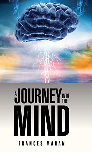 9781482896879: A Journey Into the Mind