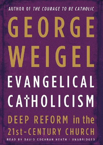 9781482912562: Evangelical Catholicism: Deep Reform in the 21st-Century Church: Library Edition