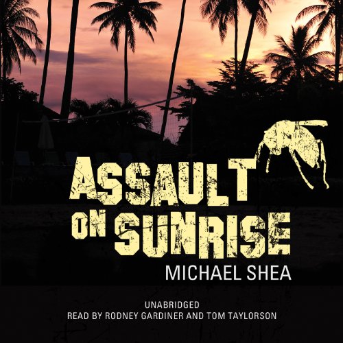 Assault on Sunrise (9781482913545) by Shea PhD, Michael