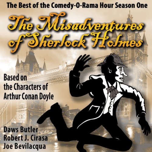 Stock image for The Misadventures of Sherlock Holmes: The Honest and True Memoirs of a Nonentity (The Best of the Comedy-O-Rama Hour series)(Audio Theater) for sale by The Book Garden