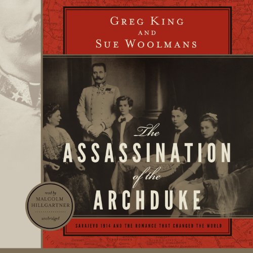 Stock image for The Assassination of the Archduke: Sarajevo 1914 and the Romance That Changed the World for sale by The Yard Sale Store