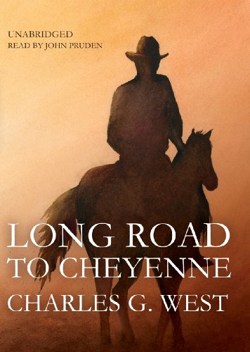 Long Road to Cheyenne (9781482926651) by Charles G. West