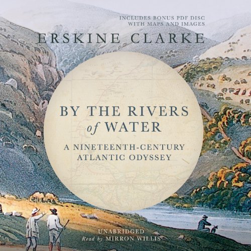 9781482928952: By the Rivers of Water: A Nineteeenth-Century Atlantic Odyssey: Library Edition
