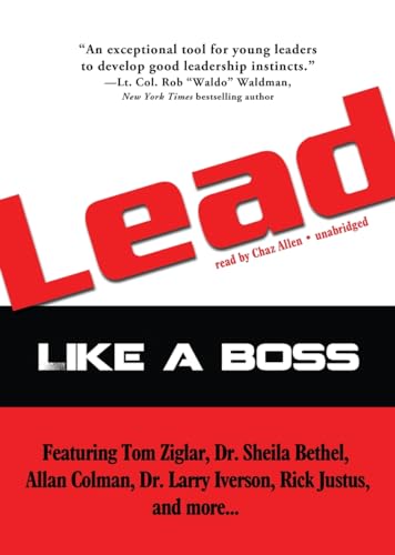 Lead Like a Boss (9781482931334) by Tom Ziglar; Sheila Bethel; Allan Colman; Larry Iverson; Rick Justus; Matt Youngquist; Annette Brown; Liv Montgomery; Mark Bowser