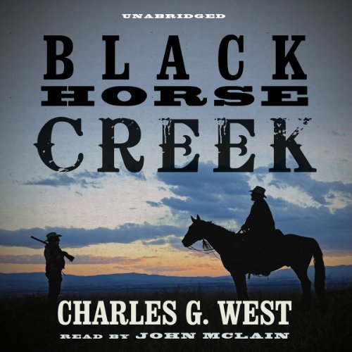 Black Horse Creek Lib/E (9781482932270) by West, Charles G