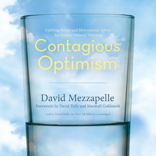 9781482938784: Contagious Optimism: Uplifting Stories and Motivational Advice for Positive Forward Thinking