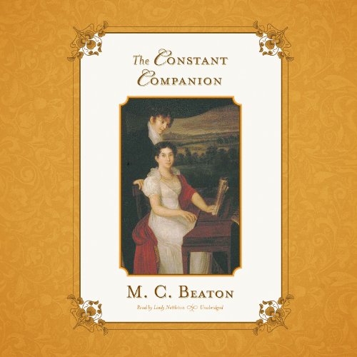 The Constant Companion (Regency series, Book 4)(Library Edition) (Regency Intrigue Series Lib/E) (9781482938883) by M. C. Beaton