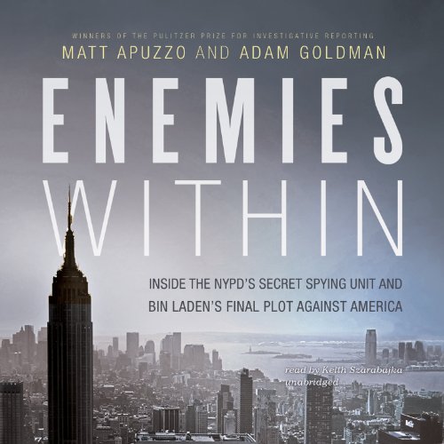 Stock image for Enemies Within: Inside the NYPD's Secret Spying Unit and Bin Laden's Final Plot Against America for sale by The Yard Sale Store
