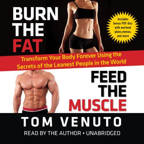 Beispielbild fr Burn the Fat, Feed the Muscle:Transform Your Body Forever Using the Secrets of the Leanest People in the World (LIBRARY EDITION) zum Verkauf von SecondSale