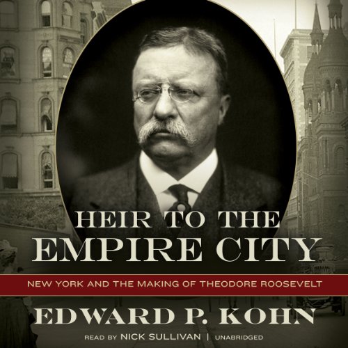 9781482946932: Heir to the Empire City: New York and the Making of Theodore Roosevelt