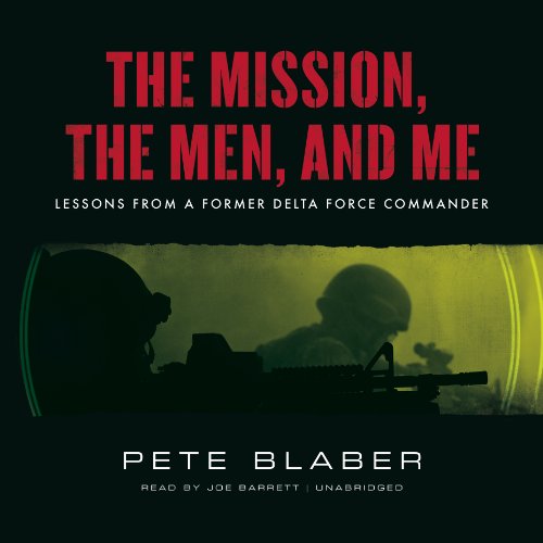 Beispielbild fr The Mission, the Men, and Me: Lessons from a Former Delta Force Commander: Library Edition zum Verkauf von Revaluation Books