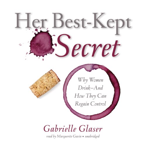 9781482953886: Her Best-Kept Secret: Why Women Drink - and How They Can Regain Control; Library Edition