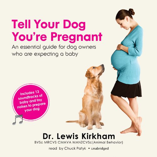 Stock image for Tell Your Dog You're Pregnant: An Essential Guide for Dog Owners Who Are Expecting a Baby for sale by Buchpark