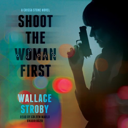 Stock image for Shoot the Woman First (Crissa Stone Novels, Book 3) for sale by The Yard Sale Store