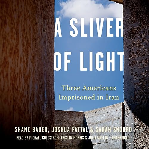 9781482968989: A Sliver of Light: Three Americans Imprisoned in Iran