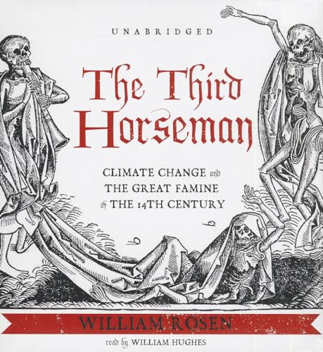 Stock image for The Third Horseman: Climate Change and the Great Famine of the 14th Century for sale by The Yard Sale Store