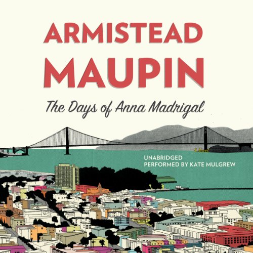 Beispielbild fr The Days of Anna Madrigal (Tales of the City Series, book 9) (Tales of the City Novels (Audio)) zum Verkauf von Goodwill of Colorado
