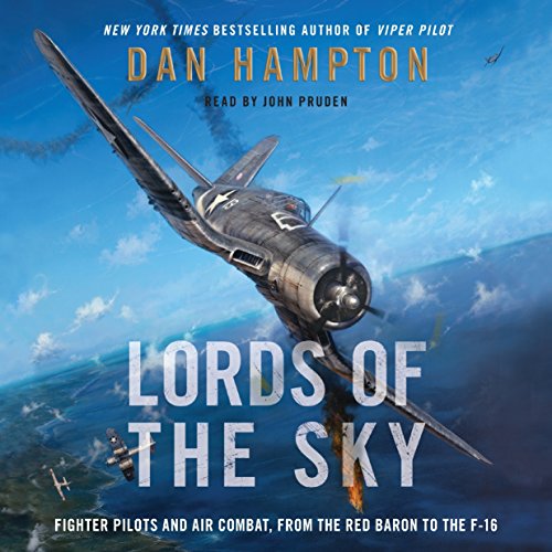 9781482991994: Lords of the Sky: Fighter Pilots and Air Combat, from the Red Baron to the F-16