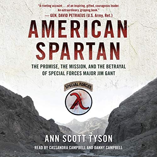 Stock image for American Spartan: The Promise, the Mission, and the Betrayal of Special Forces Major Jim Gant for sale by Ezekial Books, LLC