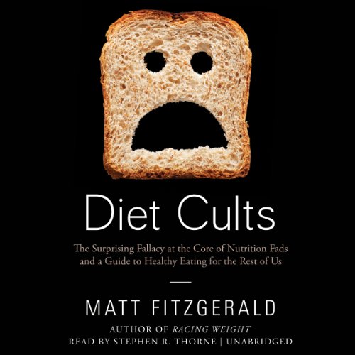 9781482993370: Diet Cults: The Surprising Fallacy at the Core of Nutrition Fads and a Guide to Healthy Eating for the Rest of Us; Library Edition