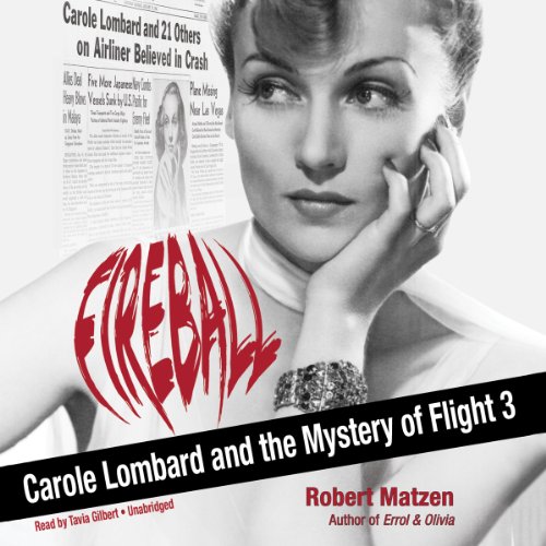 Stock image for Fireball: Carole Lombard and the Mystery of Flight 3 for sale by Irish Booksellers