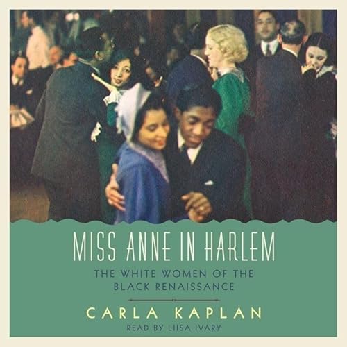 9781483003313: Miss Anne in Harlem: The White Women of the Black Renaissance: Library Edition