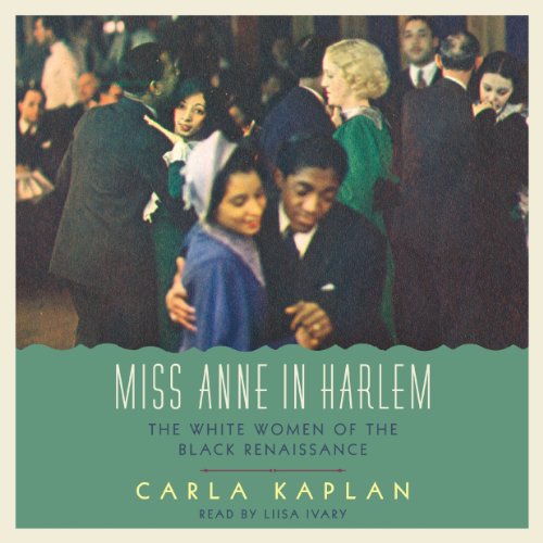 Beispielbild fr Miss Anne in Harlem: The White Women of the Black Renaissance zum Verkauf von The Yard Sale Store