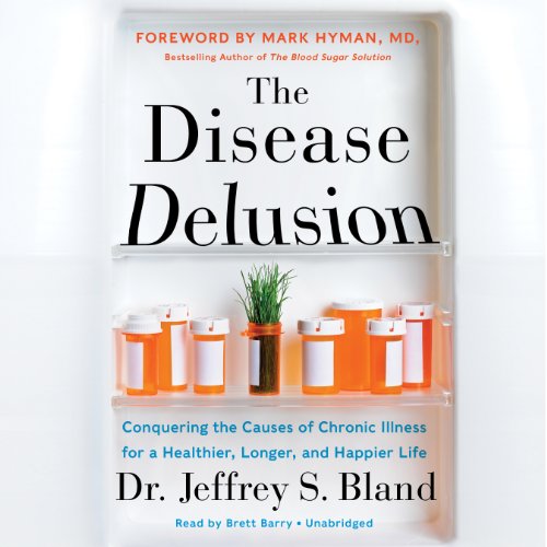 Beispielbild fr The Disease Delusion: Conquering the Causes of Chronic Illness for a Healthier, Longer, and Happier Life zum Verkauf von Revaluation Books