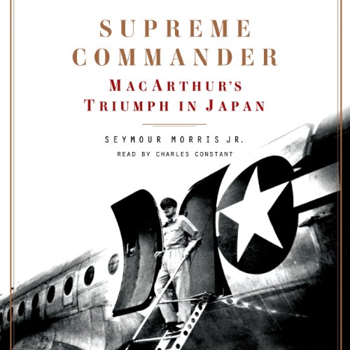 Stock image for Supreme Commander: MacArthur's Triumph in Japan for sale by Half Price Books Inc.