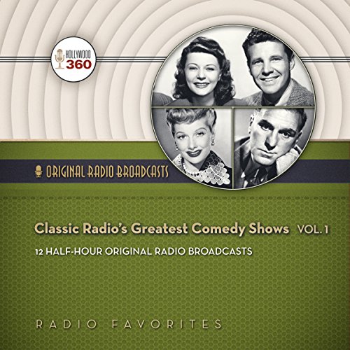 Imagen de archivo de Classic Radio's Greatest Comedy Shows: 12 Half-hour Original Radio Broadcasts: Vol 1 a la venta por Revaluation Books