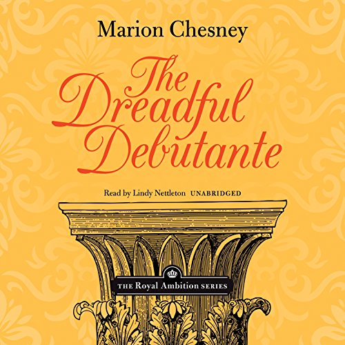 9781483017624: The Dreadful Debutante Lib/E (Royal Ambition Series Lib/E)