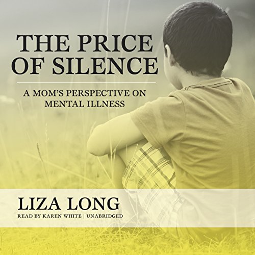 Imagen de archivo de The Price of Silence: A Mom's Perspective on Mental Illness a la venta por Half Price Books Inc.