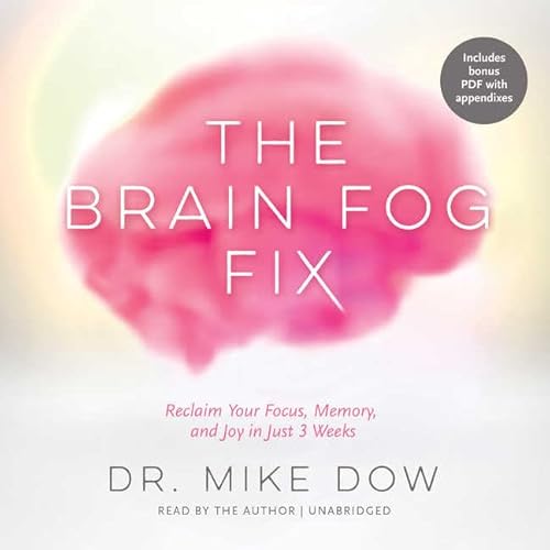 9781483021607: The Brain Fog Fix: Reclaim Your Focus, Memory, and Joy in Just 3 Weeks