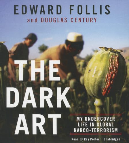 9781483023984: The Dark Art: My Undercover Life in Global Narco-Terrorism