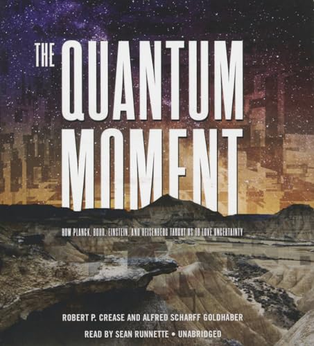 Stock image for The Quantum Moment: How Planck, Bohr, Einstein, and Heisenberg Taught Us to Love Uncertainty for sale by The Yard Sale Store