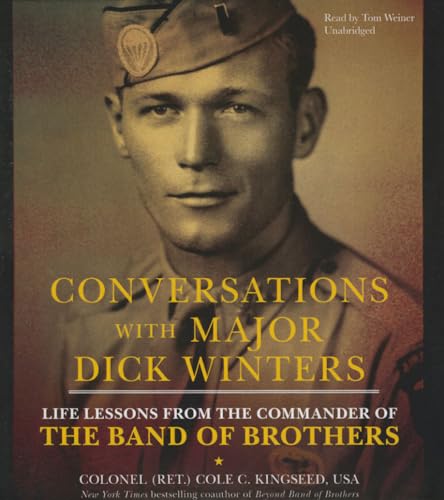 9781483026466: Conversations With Major Dick Winters: Life Lessons from the Commander of the Band of Brothers