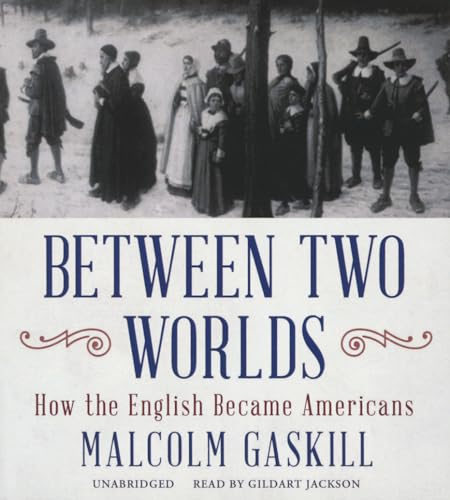 9781483026640: Between Two Worlds: How the English Became Americans