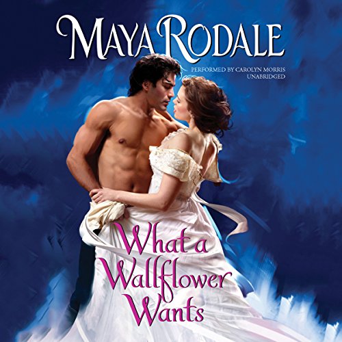 Stock image for What a Wallflower Wants (Bad Boys and Wallflowers series, Book 3) (Wicked Wallflowers) for sale by The Yard Sale Store