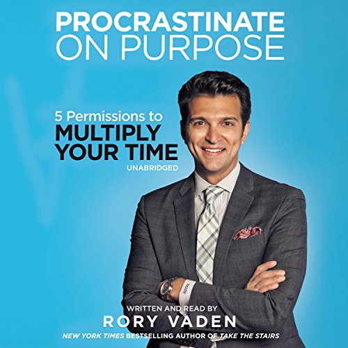 Imagen de archivo de Procrastinate on Purpose: 5 Permissions to Multiply Your Time: Vol 0 a la venta por Revaluation Books