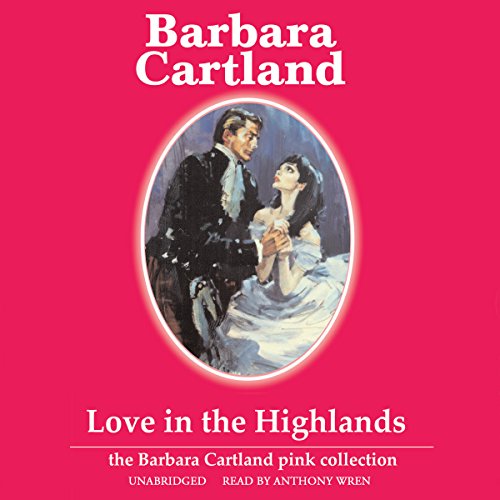 Beispielbild fr Love in the Highlands (Barbara Cartland Pink Collection) zum Verkauf von HPB-Diamond