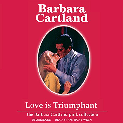 Stock image for Love Is Triumphant (Barbara Cartland Pink Collection) for sale by The Yard Sale Store