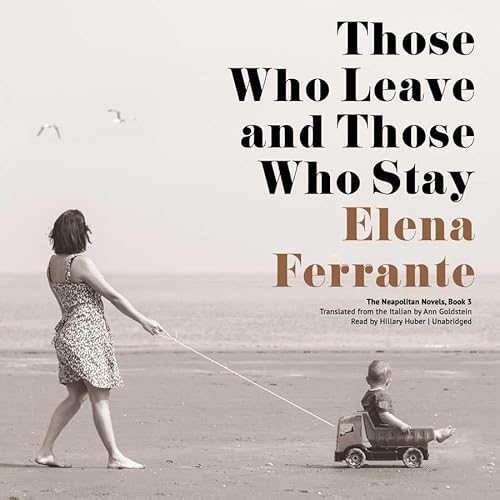 Stock image for Those Who Leave and Those Who Stay (Neapolitan Novels, Book 3) for sale by GoldenDragon