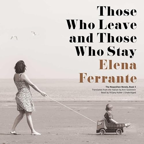 Stock image for Those Who Leave and Those Who Stay (Neapolitan Novels, Book 3) for sale by SecondSale