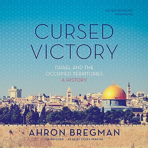 Stock image for Cursed Victory: Israel and the Occupied Territories; A History for sale by The Yard Sale Store