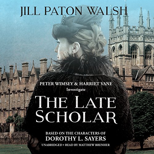 Stock image for The Late Scholar: The New Lord Peter Wimsey / Harriet Vane Mystery (Lord Peter Wimsey and Harriet Vane Mysteries, Book 4) for sale by HPB-Diamond